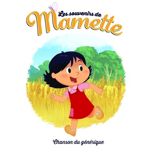 Les souvenirs de Mamette (Chanson du générique)