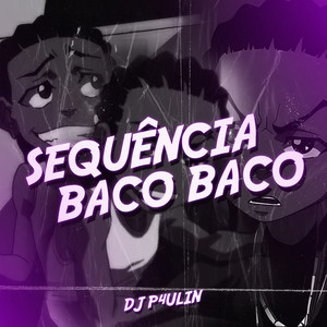 SEQUÊNCIA - BACO BACO
