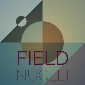 Field Nuclei