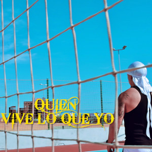 Quien Vive Lo Que Yo (Explicit)