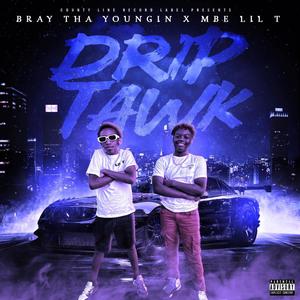 Drip Tawk (feat. MBE Lil T) [Explicit]