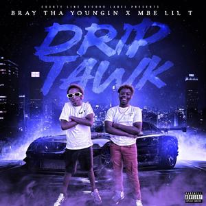 Drip Tawk (feat. MBE Lil T) (Explicit)