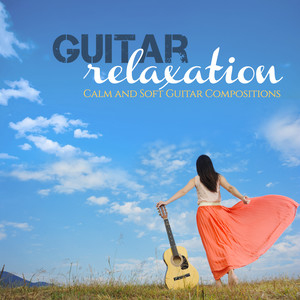 Guitar Relaxation Calm and Soft Guitar Compositions