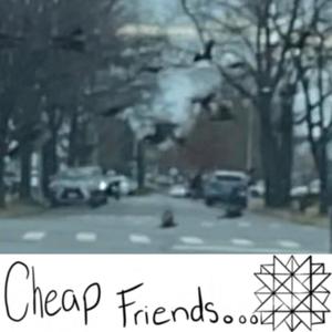 Cheap Friends (inner thoughts) (Explicit)