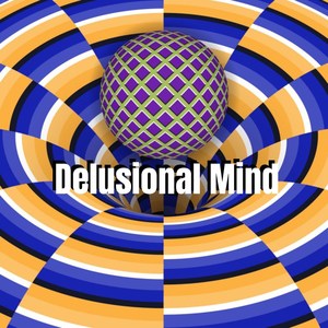 Delusional Mind (Explicit)