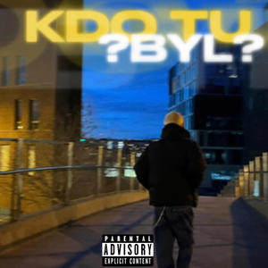 KDO TU ?BYL? (feat. Rostik Shawty & Lalin)