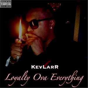 Loyalty Ova Everything (Explicit)