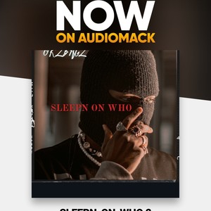 SLEEPN ON WHO (Explicit)