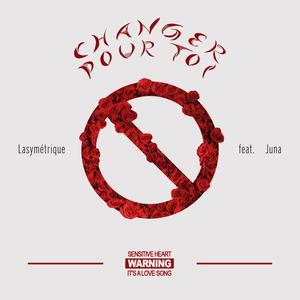 Changer pour toi (feat. Juna)
