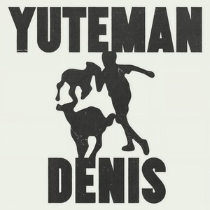 Yuteman Denis (Explicit)