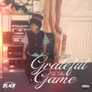 Grateful To The Game (Explicit)