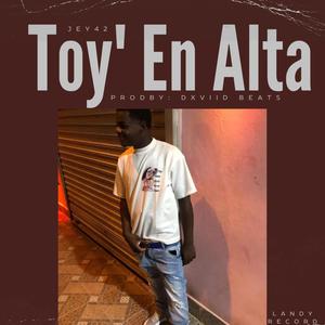 Toy En Alta (feat. Jey42)