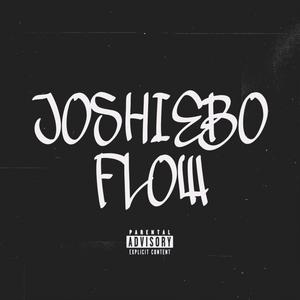 Joshiebo Flow (Explicit)