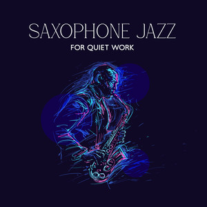 Saxophone Jazz for Quiet Work