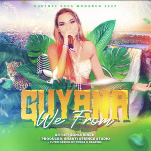 Guyana We From (2023 Chutney Soca)