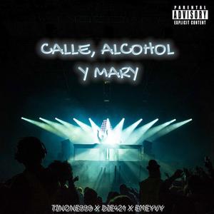 Calle, Alcohol y Mary (feat. Die421 & Emeyvy) (Explicit)