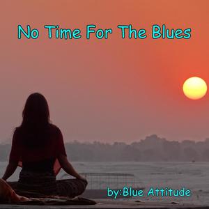 No Time For The Blues (feat. Chris Spruit)