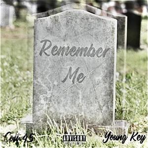 Remember Me (feat. Colt 45 & Young Key) [Explicit]