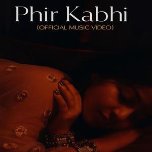 Phir Kabhi (feat. AAJNABI)