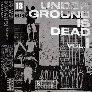 UNDERGROUND IS DEAD VOL. 1 (Explicit)