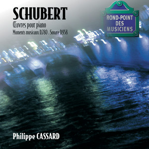 Schubert: Oeuvres pour piano / Moments musicaux D.780 / Sonate D.958