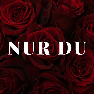 Nur Du (Explicit)