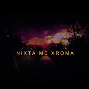 NIXTA ME XROMA (Explicit)