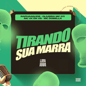 Tirando Sua Marra (Explicit)