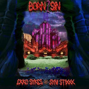 Born 2 Sin (feat. Syni Stixxx) (Explicit)