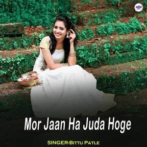 Mor Jaan Ha Juda Hoge