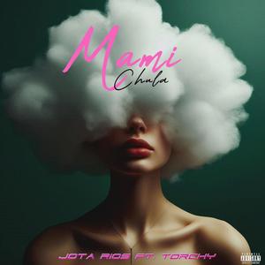Mami Chula (feat. Torchy) (Explicit)