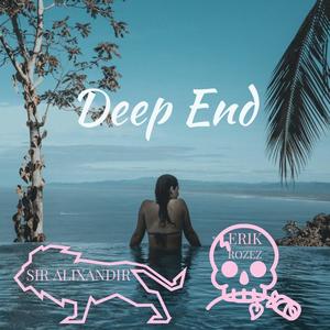 Deep End(feat. Erik Rozez) (Explicit)