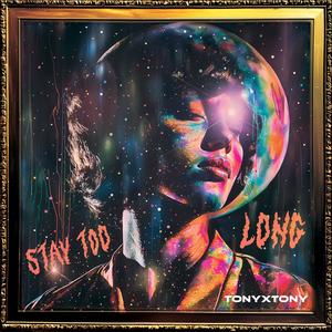 STAY TOO LONG (Explicit)