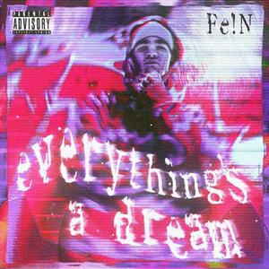 Everything's a Dream (Explicit)