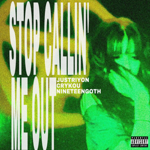 STOP CALLIN' ME OUT (Explicit)