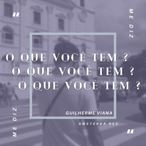 O Que Você Tem ?