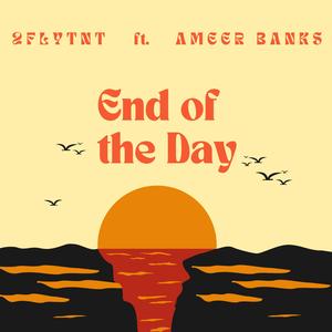 End of the Day (feat. Ameer Banks)