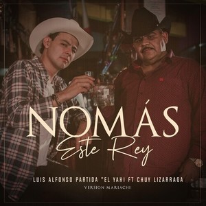 Nomás Este Rey (Mariachi Version)