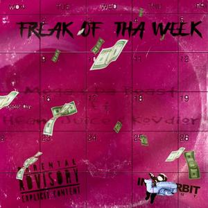 FREAK OF THE WEEK (Explicit)