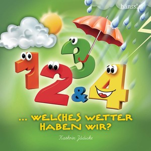 JADICKE, Kathrin: 1,2,3 and 4 … Welches Wetter haben wir?