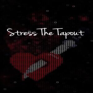 Stress The Tapout (Explicit)