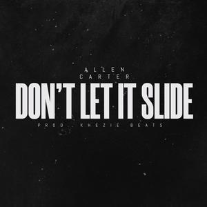 Don't Let It Slide (Explicit)