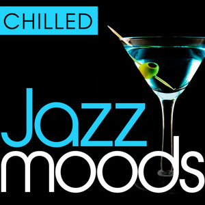 Chilled Jazz Moods - 40 Timeless Essential Grooves (Deluxe Version)