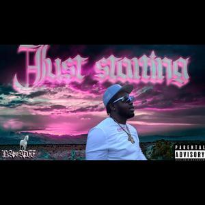 JUST STARTING (Explicit)