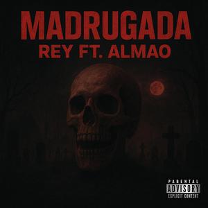 Rey Madrugada (feat. Almao Trapper) (Explicit)