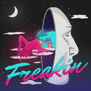 Freakin (Explicit)