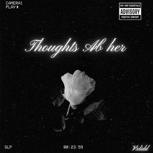 Thoughts ab her (Explicit)