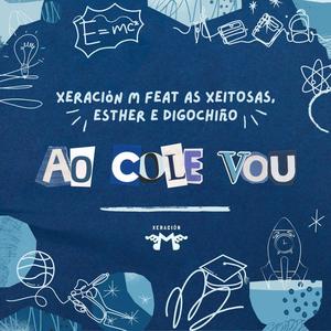 Ao cole vou (feat. Xeración M, As Xeitosas, Esther Estévez & Digochiño)