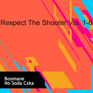 Respect The Shooter Vol. 1-6 (Explicit)