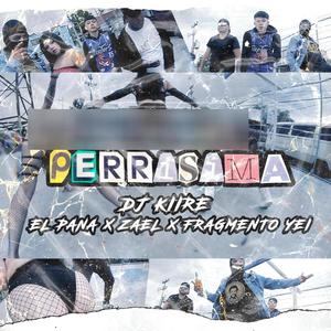 PERRISIMA (feat. Zael, Fragmento Yei & El Pana)